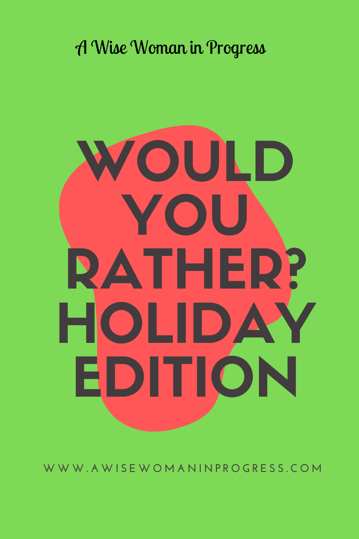 Would You Rather_ Holiday Edition